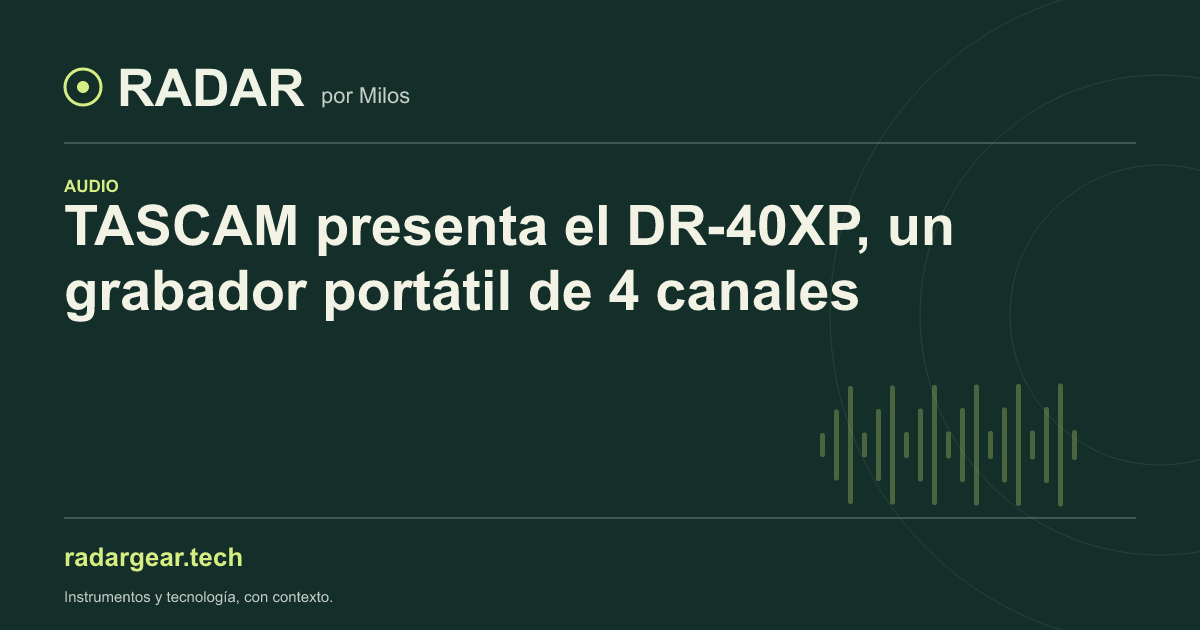 TASCAM presenta el DR-40XP, un grabador portátil de 4 canales
