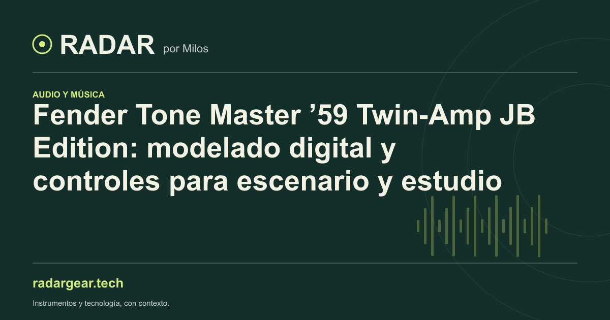 Fender Tone Master ’59 Twin-Amp JB Edition: modelado digital y controles para escenario y estudio