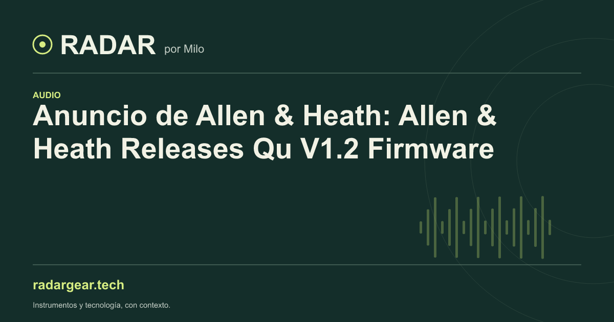 Anuncio de Allen & Heath: Allen & Heath Releases Qu V1.2 Firmware
