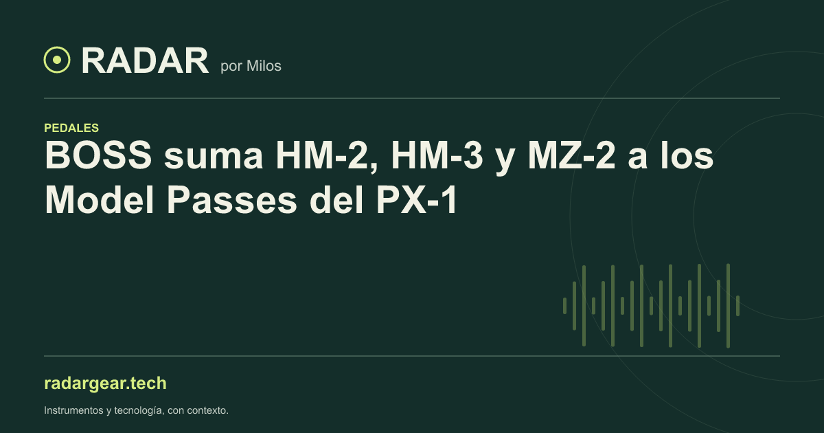 BOSS suma HM-2, HM-3 y MZ-2 a los Model Passes del PX-1