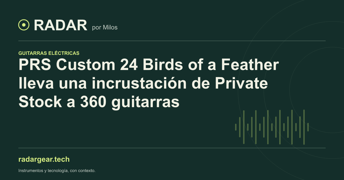 PRS Custom 24 Birds of a Feather lleva una incrustación de Private Stock a 360 guitarras