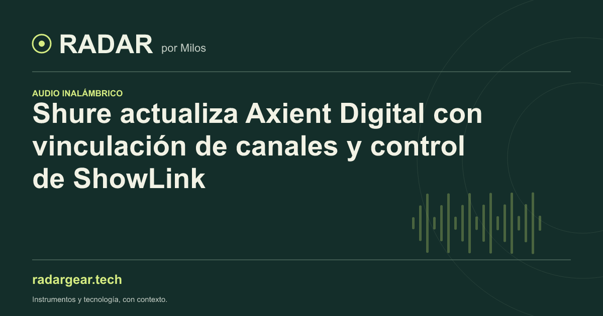 Shure actualiza Axient Digital con vinculación de canales y control de ShowLink